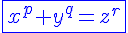 \Large\blue\fbox{x^{p}+y^{q}=z^{r}}